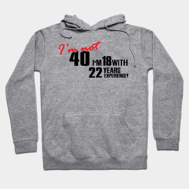 I'm not 40 Hoodie by nektarinchen